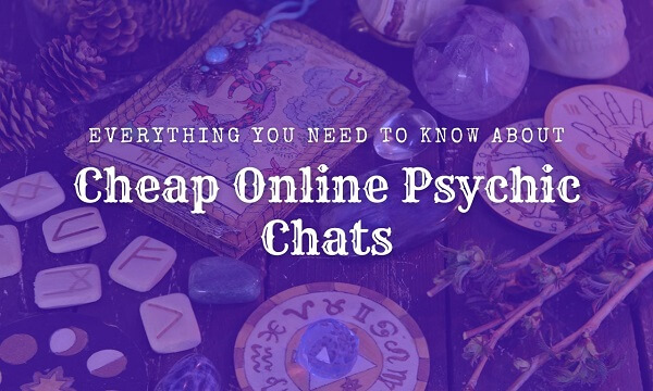 Everything You Need to Know About Cheap Online Psychic Chats